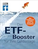 Der ETF-Booster für Ihre Geldanlage - Vermögen aufbauen und Finanzplanung für Einsteiger und Profis: Mehr Renditechancen mit Länder-, Themen- und Strategiefonds